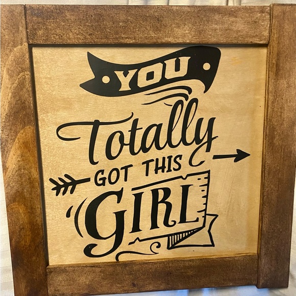 NWT…custom made sign that reads….you totally got this girl…. - Picture 3 of 3